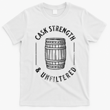 Cool Bourbon Whiskey Lover Fan Cask Strength & Unfiltered T-Shirt - White