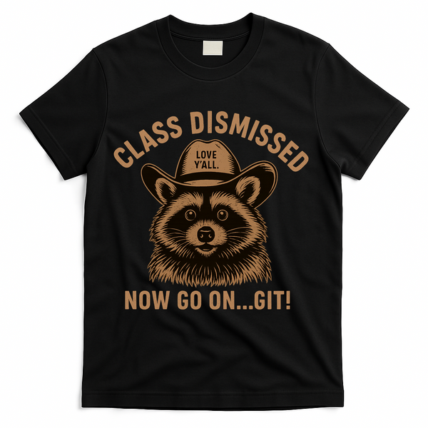 Class Dismissed Now Go On Git Last Day Of School Raccoon T-Shirt - Black