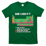 Can I Lick It Periodic Table Boy Girl Teacher Student  T-Shirt - Green
