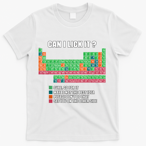 Can I Lick It Periodic Table Boy Girl Teacher Student  T-Shirt - White