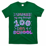 Cute I Sparkled My Way Through Days Of School T-Shirt - Green