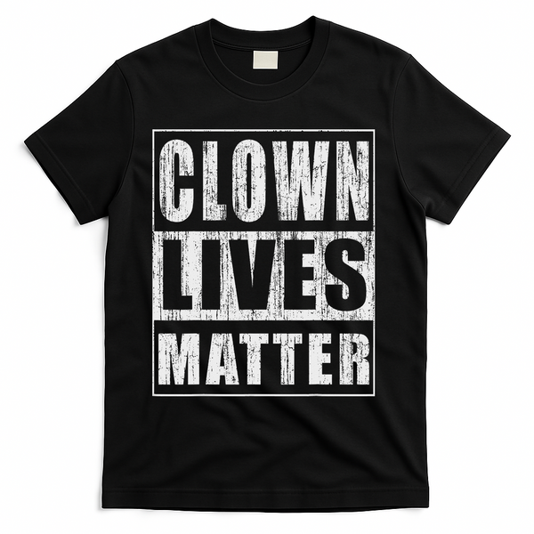 Clown Lives Matter Funny Halloween Gift T-Shirt - Black