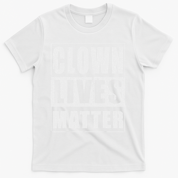 Clown Lives Matter Funny Halloween Gift T-Shirt - White