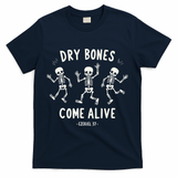 Dry Bones Come Alive Funny Skeleton Dancing Meme Gift T-Shirt - Navy
