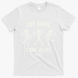 Dry Bones Come Alive Funny Skeleton Dancing Meme Gift T-Shirt - White
