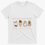 DonT Ghost Your Feelings Halloween Mental Health Awareness T-Shirt - White