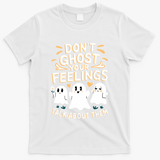 DonT Ghost Your Feelings Halloween Mental Health T-Shirt - White