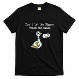 Dont Let The Pigeon Teach The Class T-Shirt - Black