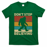DonT Stop Believing Sasquatch Costume Big Foot Bigfoot T-Shirt - Green