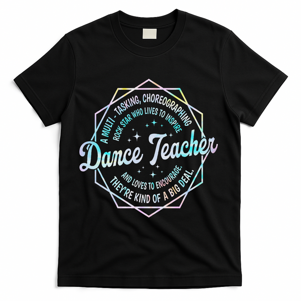 Dance Teacher Back To School Dancer Dance Instructor Tie Dye T-Shirt - Black