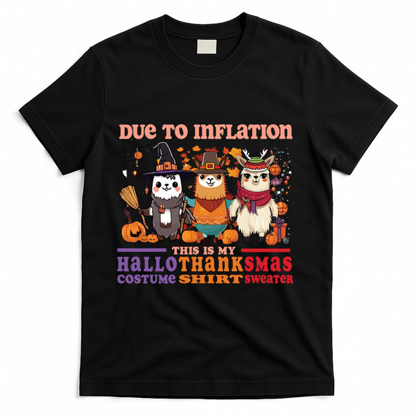 Due To Inflation Halloween Thanksgiving Ugly Christmas Llama Gift T-Shirt - Black