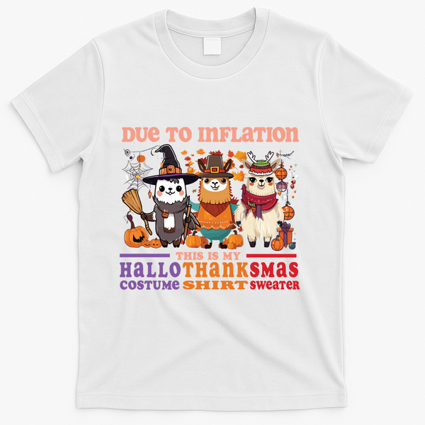 Due To Inflation Halloween Thanksgiving Ugly Christmas Llama Gift T-Shirt - White