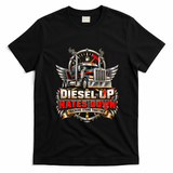 Diesel Up Rates Down Trucking Community Support Truckers Strike T-Shirt - Black