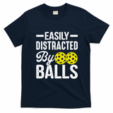 Easly Distracted By Balls Funny Pickleball Saying T-Shirt - Navy Blue