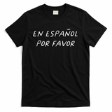 En Español Por Favor Spanish Teacher Funny Back To School T-Shirt - Black