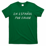 En Español Por Favor Spanish Teacher Funny Back To School T-Shirt - Green