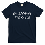 En Español Por Favor Spanish Teacher Funny Back To School T-Shirt - Navy