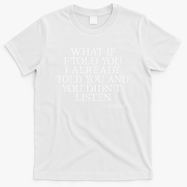 Funny Back To School History Lover History Teacher Student T-Shirt - White