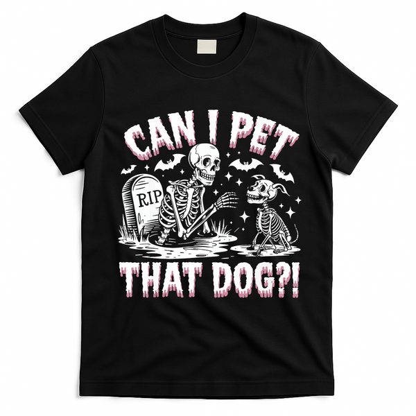 Funny Can I Pet This Dog Skeleton Halloween Dog Skeleton T-Shirt - Black