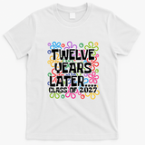 Funny Class Of 2027 Senior Twelve Years Later Back To School T-Shirt - White