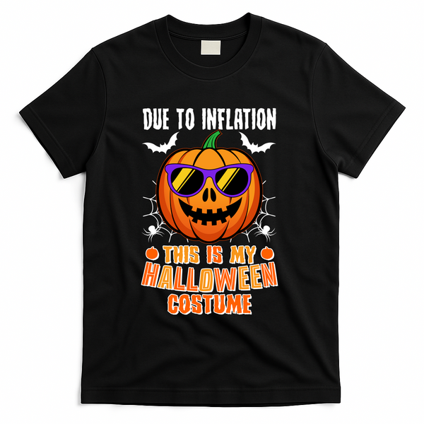 Funny Due To Inflation This Is My Halloween Costume T-Shirt - Black