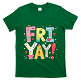 Funny Friyay Happy Friday Weekend Back To School Teacher Great Gift T-Shirt - Green