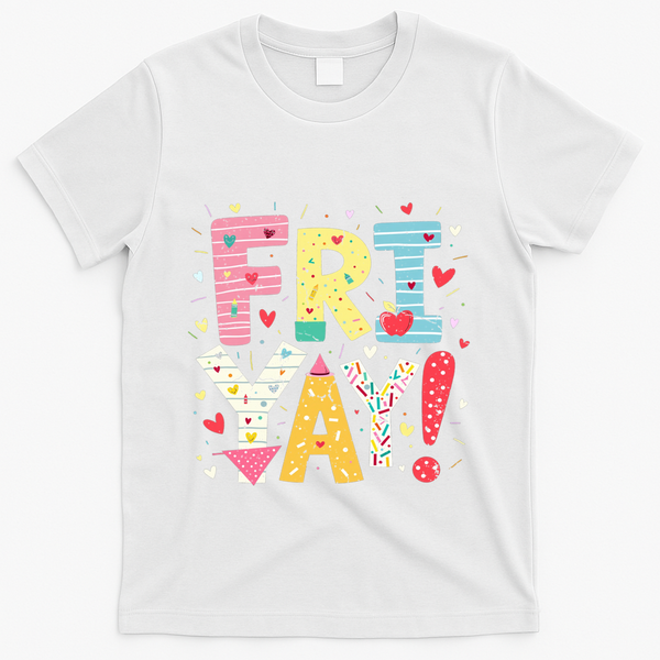 Funny Friyay Happy Friday Weekend Back To School Teacher Great Gift T-Shirt - White