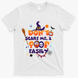 Funny Halloween Dont Scare Me I Poop Easily T-Shirt - White