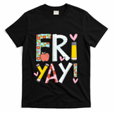 Friyay Happy Friday Funny Weekend Teacher Back To School Gift T-Shirt - Black