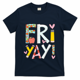 Friyay Happy Friday Funny Weekend Teacher Back To School Gift T-Shirt - Navy