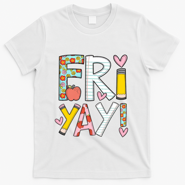 Friyay Happy Friday Funny Weekend Teacher Back To School Gift T-Shirt - White