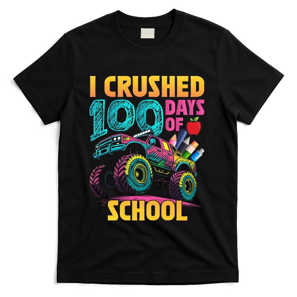 Funny I Crushed 100 Days Of School Monster Truck T-Shirt - Black