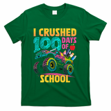 Funny I Crushed 100 Days Of School Monster Truck T-Shirt - Green
