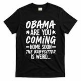 Funny Obama Are You Coming Home Babysitter Meme T-Shirt - Black