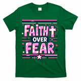 Faith Over Fear Motivational Christian Quote T-Shirt - Green
