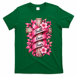 Faith Over Fear Inspirational Cross Breast Cancer Awareness T-Shirt - Irish Green