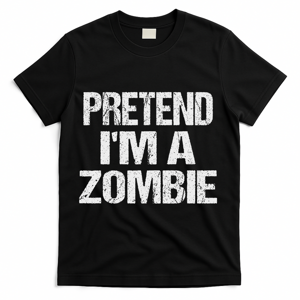 Funny Pretend I'm A Zombie Halloween Costume T-Shirt - Black
