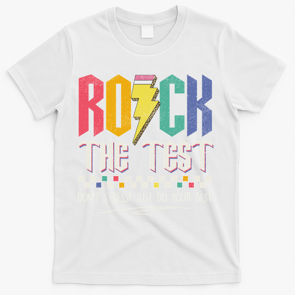 Funny Rock The Test Don't Stress Testing Day Teacher Student T-Shirt - White