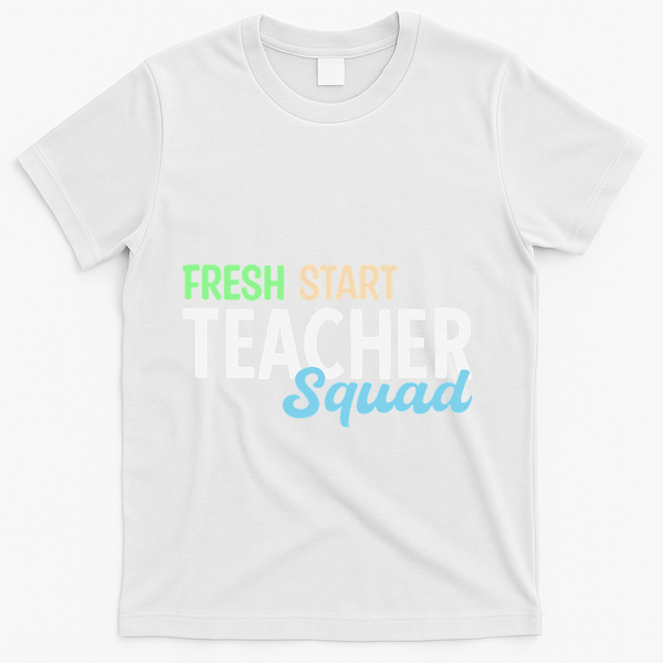 Fresh Start Teacher Squad For Educators T-Shirt - White
