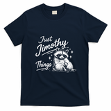 Funny Vintage Just Jimothy Things T-Shirt - Navy Blue