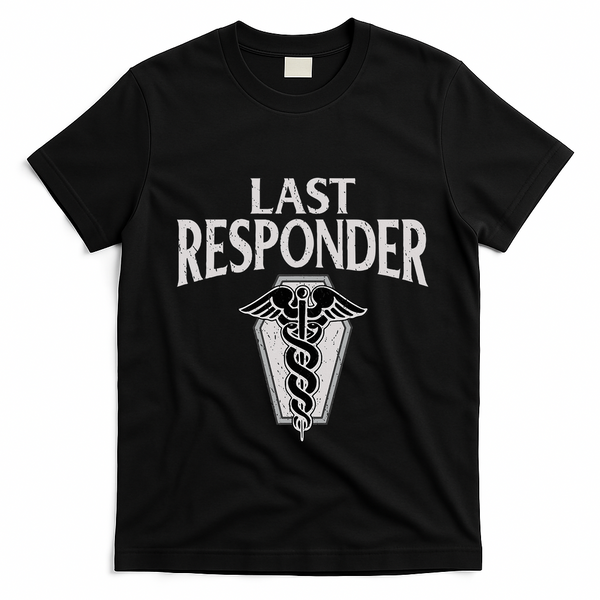 Funny Vintage Mortician Mortuary Last Responder T-Shirt - Black