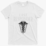 Funny Vintage Mortician Mortuary Last Responder T-Shirt - White