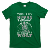 Funny Wolf Design Human Costume IM A Wolf T-Shirt - Green