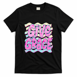 Give Grace Colorful Inspirational Quote for Positive Vibes T-Shirt - Black