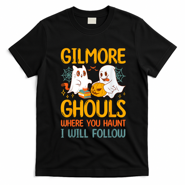 Gilmore Ghouls Where You Haunt I Will Follow T-Shirt - Black