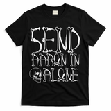 Ghost Hunting Send Aaron In Alone Halloween T-Shirt - Black