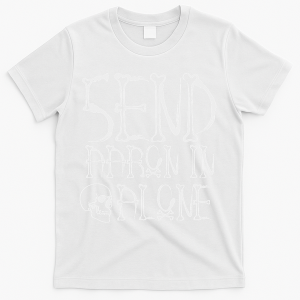 Ghost Hunting Send Aaron In Alone Halloween T-Shirt - White