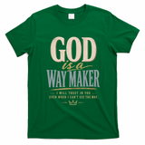 God Is A Way Maker Trust In You Christian Quote T-Shirt - Irish Green