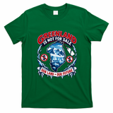 Greenland Is Not For Sale Our Land Our Future T-Shirt - Irish Green