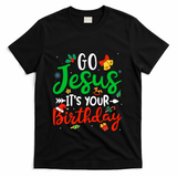 Go Jesus Its Your Birthday Christmas Funny Xmas Graphic Gift T-Shirt - Black